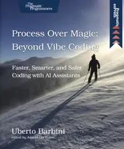 Cover of Process Over Magic: Beyond Vibe Coding